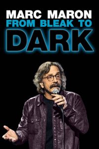 Marc Maron: From Bleak to Dark